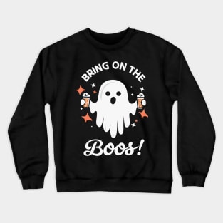 Bring On The Boos! - Funny Halloween Ghost Drinking Crewneck Sweatshirt